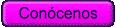 Conócenos